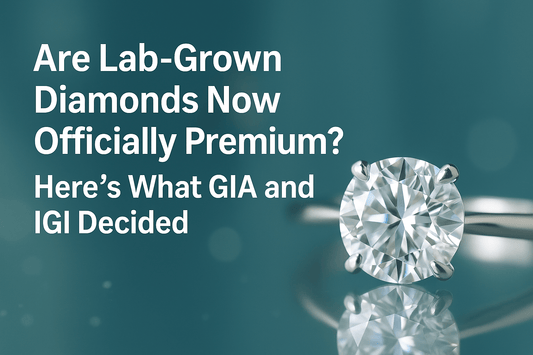 Are Lab-Grown Diamonds Now Officially Premium? Here’s What GIA and IGI Decided - Future Jewelry