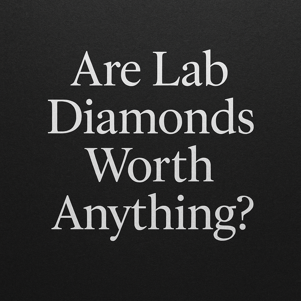 Are Lab Diamonds Worth Anything?