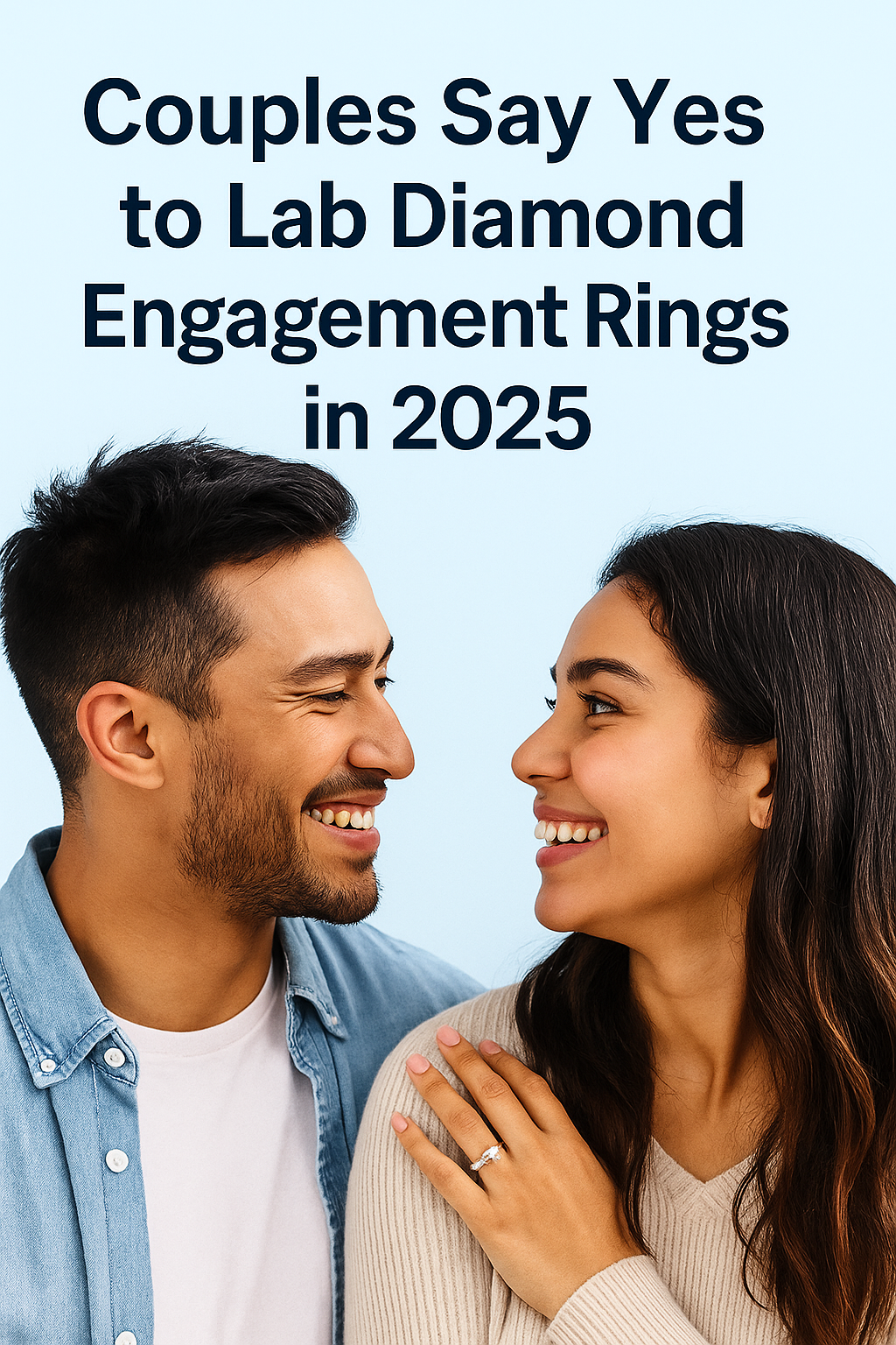smiling couple looking at each other lovingly while the woman shows her lab diamond engagement ring, with headline text “Couples Say Yes to Lab Diamond Engagement Rings in 2025” on a soft blue background