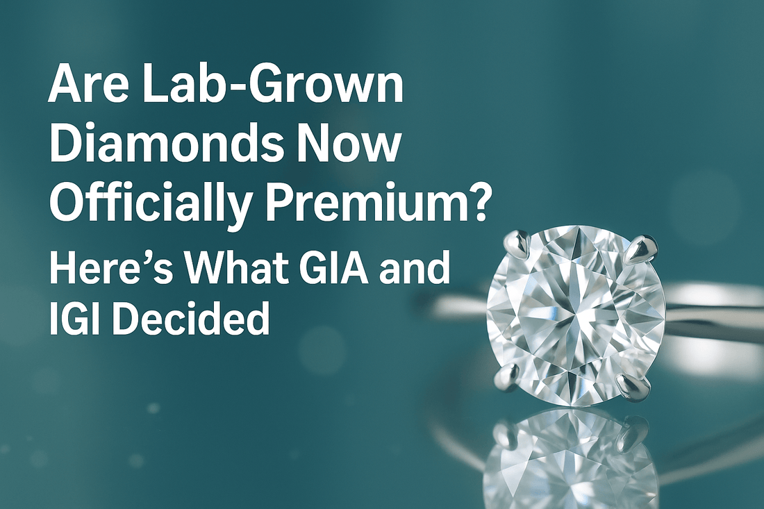 Are Lab-Grown Diamonds Now Officially Premium? Here’s What GIA and IGI Decided - Future Jewelry