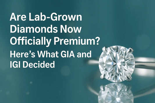 Are Lab-Grown Diamonds Now Officially Premium? Here’s What GIA and IGI Decided - Future Jewelry